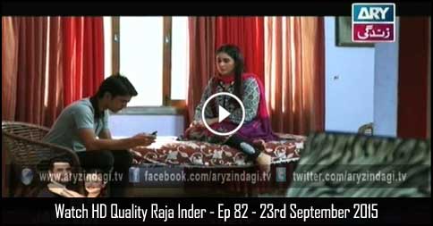 Raja Inder – Ep 82 – 23rd September 2015