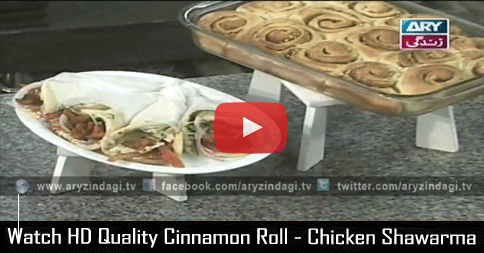 Cinnamon Roll – Chicken Shawarma – Lifestyle Kitchen 22nd February 2016