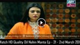 Dil Nahin Manta Ep – 21 – 2nd March 2016