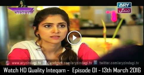 Inteqam – Episode 01 – 13th March 2016