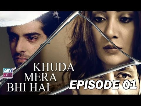Khuda Mera Bhi Hai – Episode 01 – 13th April 2017
