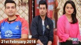 Salam Zindagi With Faysal Qureshi – 21st February 2018