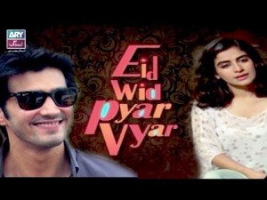 Eid Wid Pyar Vyar “Eid Special Day 1″ – Telefilm – 16th June 2018