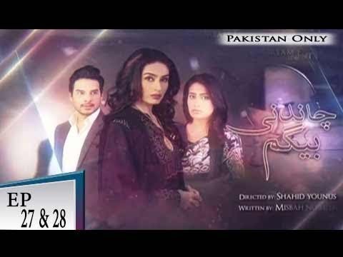 Chandni Begum – Episode 27 & 28 – 18th November 2018