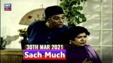 Sach Much –  Moin Akhter | 30th March 2021