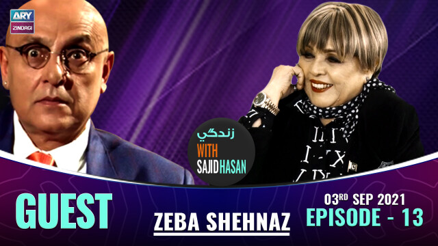 Zindagi With Sajiid Hasan | Zeba Shehnaz | 3rd September 2021 | ARY Zindagi