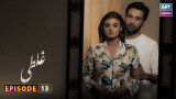 Ghalati Episode 13 – Hira Salman – Affan Waheed