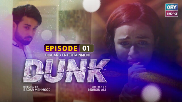 Dunk Episode 1 | Bilal Abbas – Sana Javed