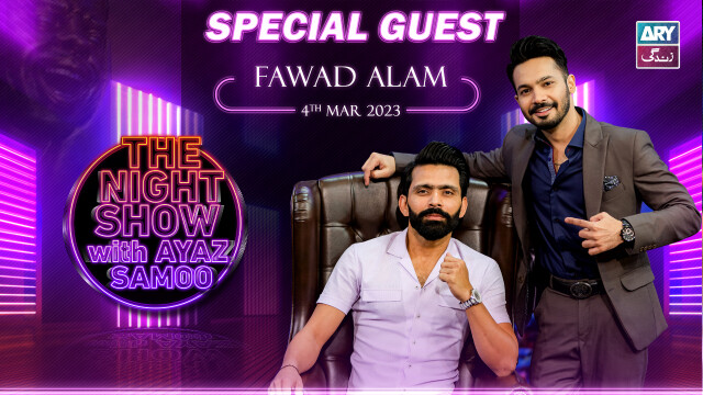 The Night Show with Ayaz Samoo | Fawad Alam | 4th March 2023