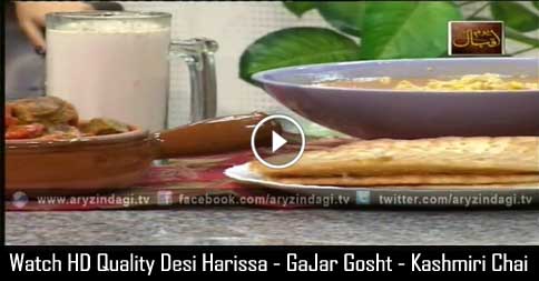 Desi Harissa – GaJar Gosht – Kashmiri Chai – Lifestyle Kitchen 9th November 2015