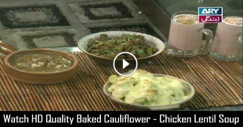 Baked Cauliflower – Chicken Lentil Soup – Lifestyle Kitchen 10th November 2015