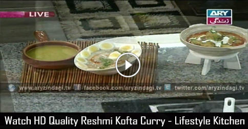 Reshmi Kofta Curry – Lifestyle Kitchen 26th November 2015
