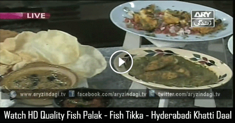 Fish Palak – Fish Tikka – Hyderabadi Khatti Daal – Lifestyle Kitchen 21st January 2016