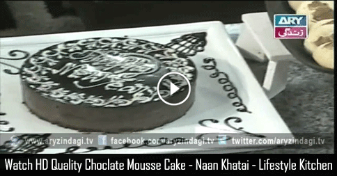 Choclate Mousse Cake – Naan Khatai – Lifestyle Kitchen 10th February 2016