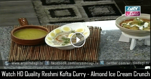 Reshmi Kofta Curry – Almond Ice Cream Crunch – Lifestyle Kitchen 18th February 2016