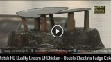 Cream Of Chicken – Double Choclate Fudge Cake – Lifestyle Kitchen 9th March 2016