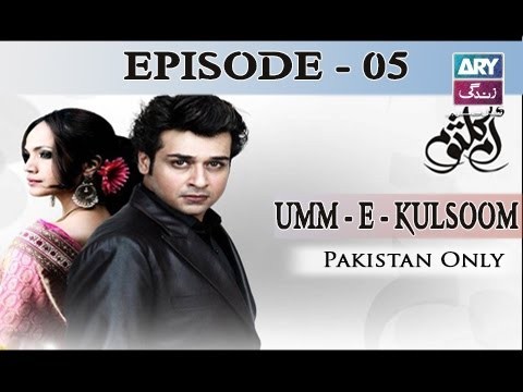 Umm-e-Kulsoom – Episode 05 – 6th November 2016