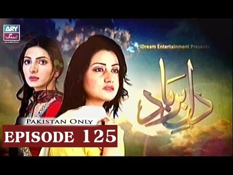 Dil-e-Barbad – Episode 125 – 9th July 2017