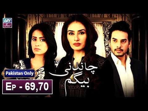 Chandni Begum – Episode 69 & 70 – 11th January 2019
