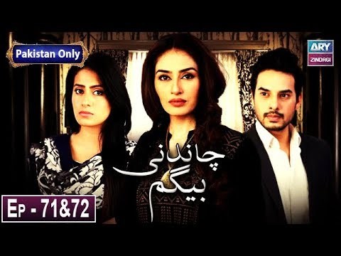 Chandni Begum – Episode 71 & 72 – 12th January 2019