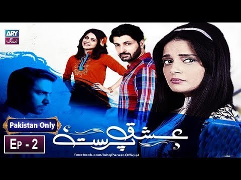 Ishq Parast Episode 02 – 26th January 2019