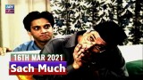 Sach Much –  Moin Akhter | 16th March 2021 | ARY Zindagi Drama