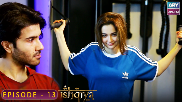 Ishqiya Episode 13 | Feroz Khan – Hania Aamir