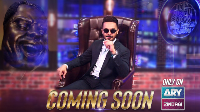 The Night Show with Ayaz Samoo | First Look | Coming Soon