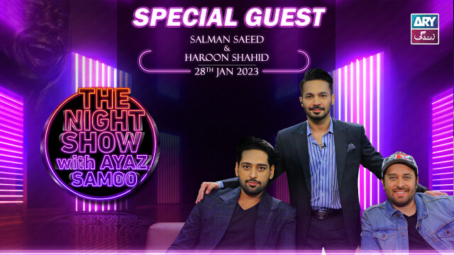 The Night Show with Ayaz Samoo | Haroon Shahid | Salman Saeed | 28th January 2023